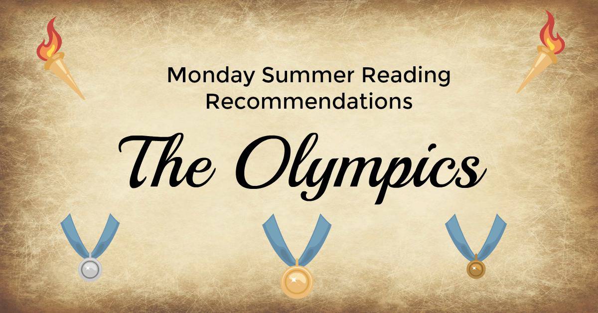 The Olympics - Monday Summer Reading Recommendations