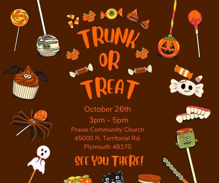 clipart of various Halloween treats like cupcakes, lollipops, and more. Trunk of Treat October 26 3-6p Praise Community Church
45000 N Territorial Rd
Plyaouth 48170
See You There