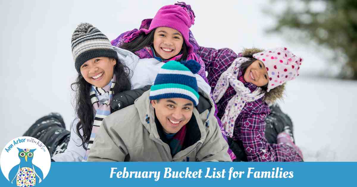February Bucket List for Ann Arbor Families