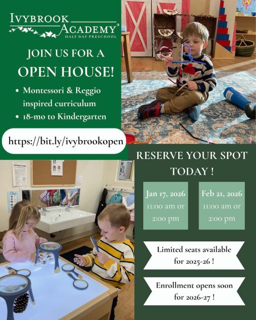 Ivybrook Academy - Half Day Preschool - Join us for a Open House!
* Montessori & Reggio inspired curriculum
* 18 mo to Kindergarten
https://bit.ly/ivybrookopen
Reserve your spot today! Jan 17, 2026 11a or 2p | Feb 21, 2026 11a or 2p
Limited seats available for 2025-2026! Enrollment opens soon for 2026-2027 - a boy puts pipe cleaners through cardboard tube in front of barn style doors and other toys - two kids gather around a light table and look at objects using magnifying glassses
