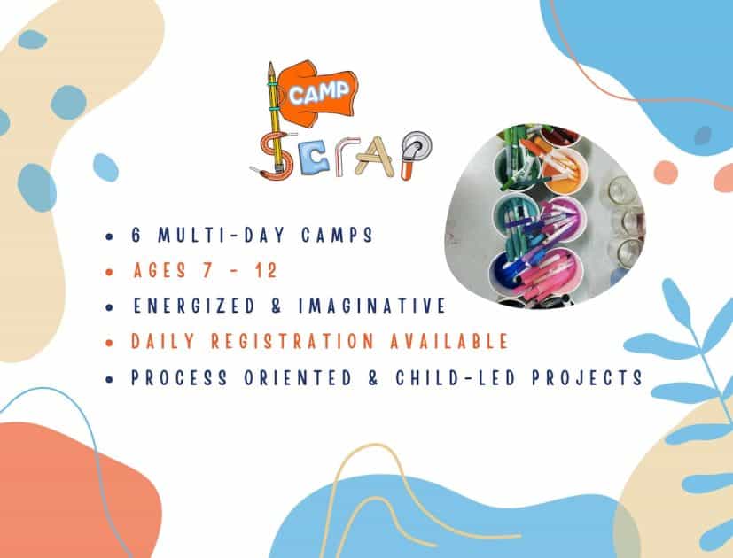 Camp Scrap * 6 Multi-Day Camps * Ages 7-12 Energized & Imaginative * Daily Registration Available * Process Oriented & Child-Led Projects Photo of markers in cups by color
