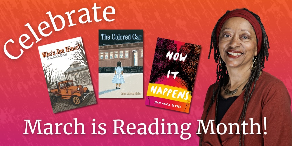 Celebrate March is Reading Month - orange-red-pink ombre background with 3 books - Who's Jim Hines, The Colored Car, and How it Happens by Jean Alicia Elster - and a photo of the author